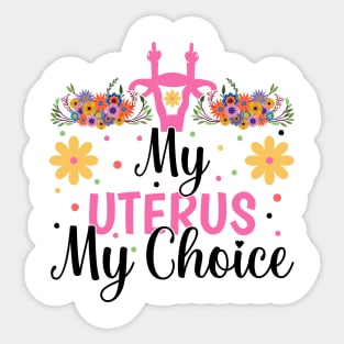 my Uterus my choice Sticker